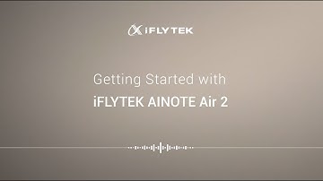Getting Started with iFLYTEK AINOTE Air 2