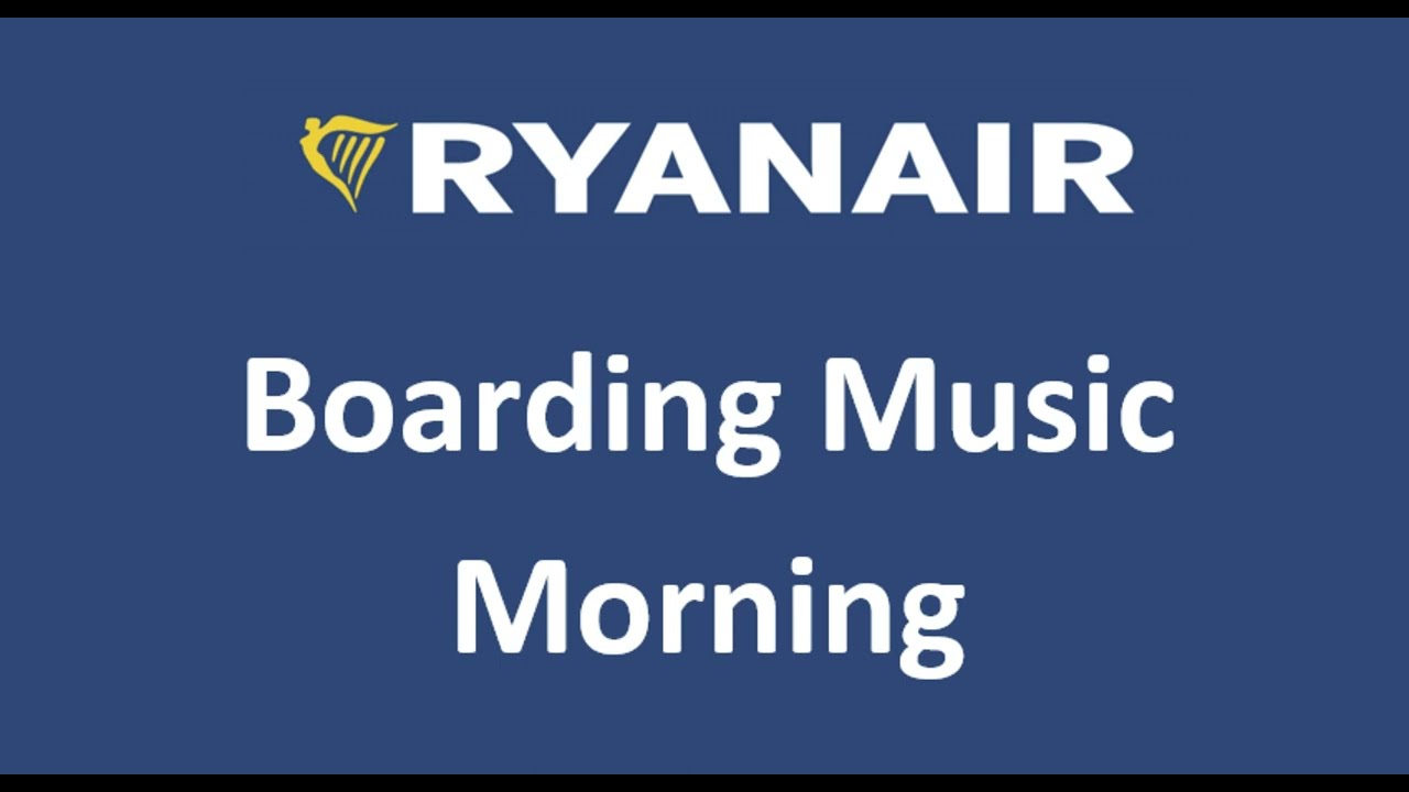 Ryanair Boarding Music - Morning
