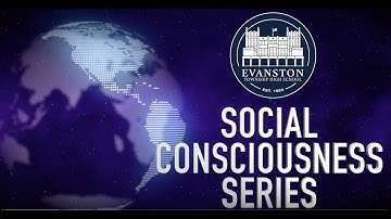 ETHS Social Consciousness Series Overview 2019