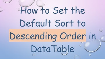 How to Set the Default Sort to Descending Order in DataTable
