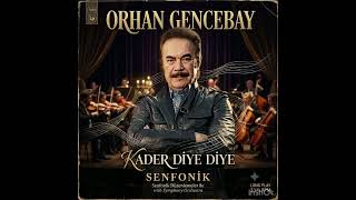 Orhan Gencebay - Kader Diye Diye - Senfonik