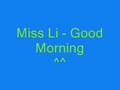 Miss Li - Good Morning