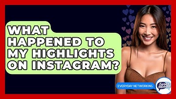 What Happened To My Highlights On Instagram? - Everyday-Networking