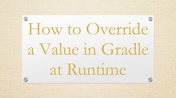 How to Override a Value in Gradle at Runtime