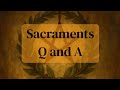 Sacraments Q and A