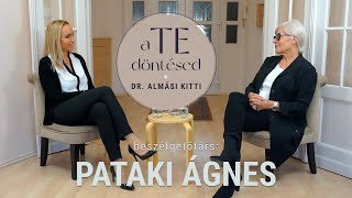 Dr. Almási Kitti: A TE döntésed - Pataki Ágival