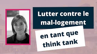 Comment un think tank peut lutter contre le mal-logement  3 [Entretien international]