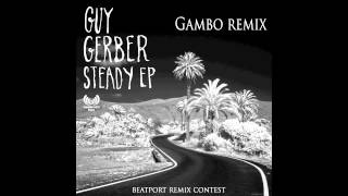 Guy Gerber  feat. Jaw - Steady (Gambo rmx)