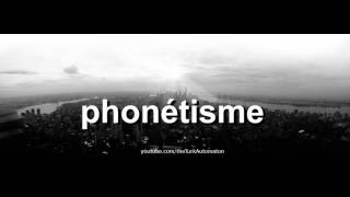 How to pronounce phonétisme in French