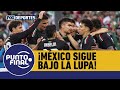 👀 ¡MÉXICO SIGUE BAJO LA LUPA! | Punto Final | #PuntoFinal