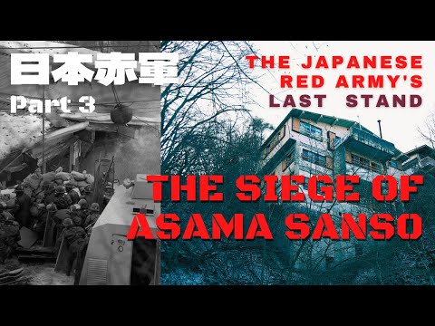 The Siege Of Asama Sanso: The Japanese Red Army's Last Stand