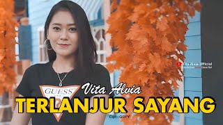 Vita Alvia - Terlanjur Sayang ( Musik Video)