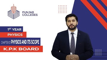 PGC lectures-Inter Part 1-KPK Board-Physics-Chapter 1-Physics and Its Scope