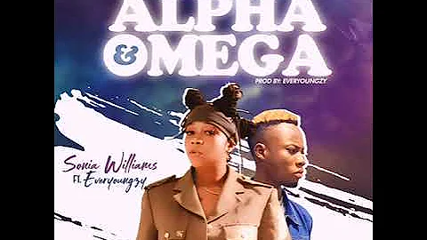 Sonia Williams ft Everyoungzy. ALPHA & OMEGA(offic...