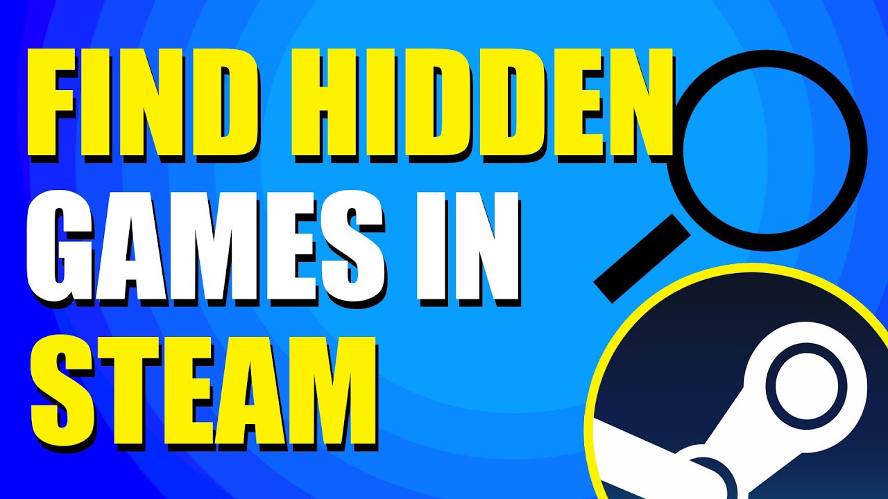 How To Find Your Hidden Steam Games