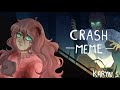 CRASH // MEME | Sally Williams ( Creepypasta )