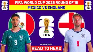 MEXICO VS ENGLAND FIFA WORLD CUP 2026 ROUND OF 16 PREVIEW, PREDICTIONS & HEAD TO HEAD