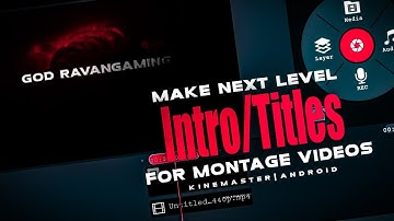 Make next level intro/title for montage videos like 777 in Android using KineMaster.