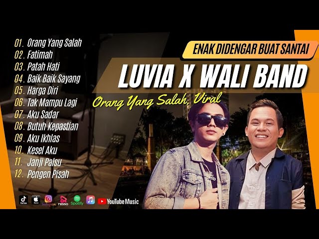 LUVIA X WALI BAND | ORANG YANG SALAH | FATIMAH | PATAH HATI | BAIK BAIK SAYANG| LAGU POP TANPA IKLAN class=