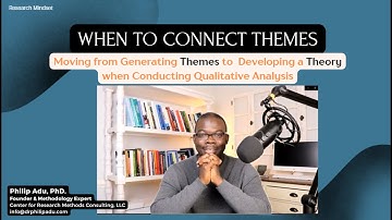 Moving from Generating Themes to  Developing a Theory when Conducting Qualitative Analysis