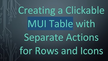 Creating a Clickable MUI Table with Separate Actions for Rows and Icons