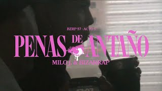 MILO J, BZRP - PENAS DE ANTAÑO (VIDEO OFICIAL) || BZRP MUSIC SESSION #57 (PARTE 5)