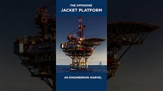 Engineering Marvel: The Offshore Jacket Platform