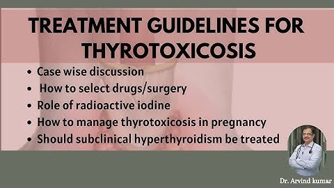 Comprehensive Guide to Managing Thyrotoxicosis | Dr Arvind Kumar