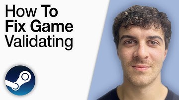 How To Fix Steam Game Validating [2025 Full Guide]