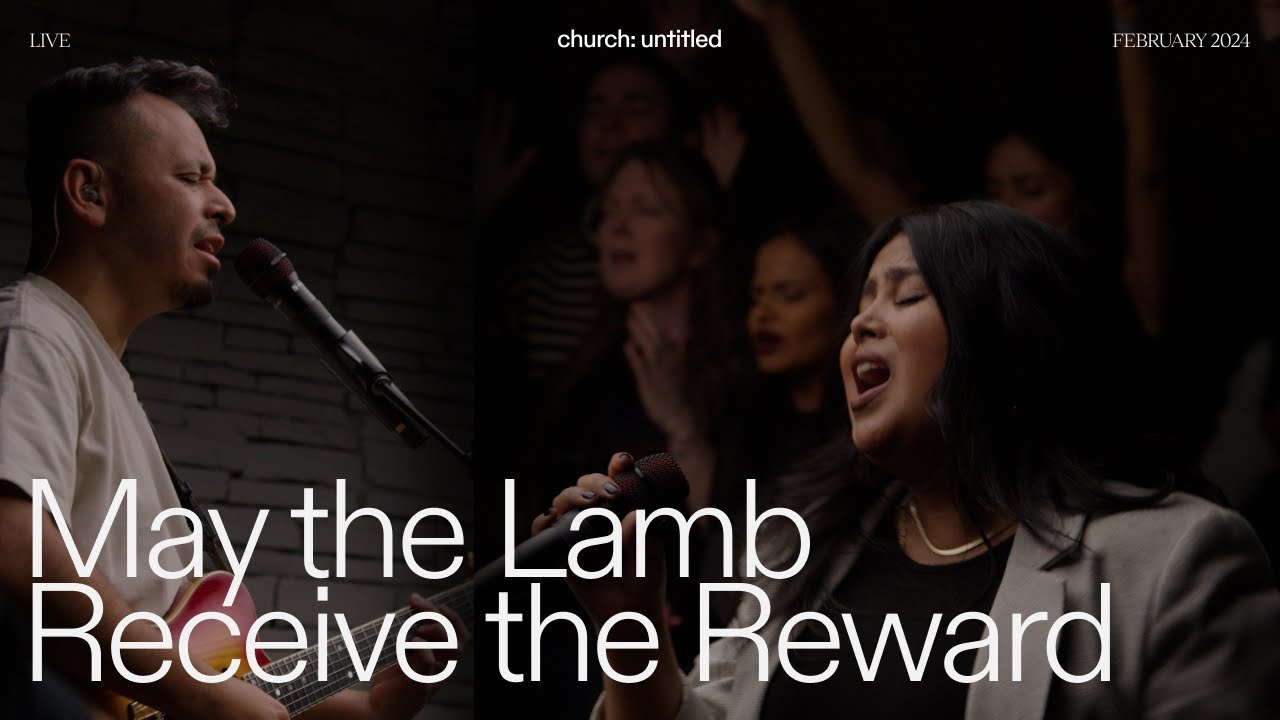 May the Lamb Receive the Reward | church: untitled