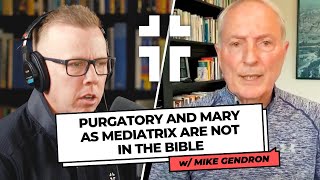The Origin of Purgatory and Mary as Mediatrix | Redeeming Truth Podcast Clip with Mike Gendron