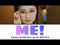 ME! -Taylor Swift / Cover by TZUYU (Feat. Bang Chan of Stray Kids) 【日本語和訳・カナルビ・歌詞】（Lyrics)