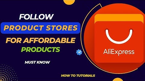 How to Follow or View a Store on AliExpress | Find, Save & Track Your Favorite Sellers