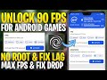 Finally Unlock 90 FPS For Gaming || INCREASE FPS &amp; PERFORMANCE || Fix FPS Shutters : No Root