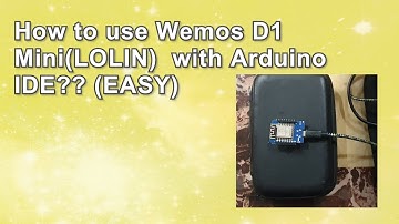 How to use Wemos(LOLIN) D1 Mini with Arduino IDE?? (EASY)