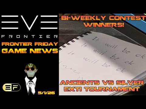 EVE Frontier - Frontier Friday News - Dgent contest winners, Exti tournament & Silver vs Ancients?