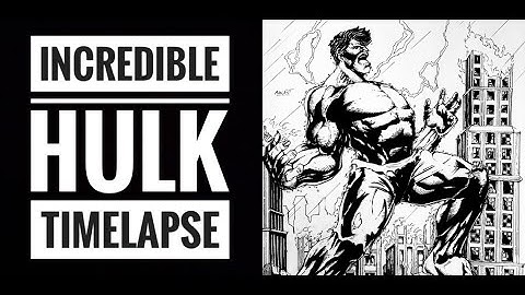 THE INCREDIBLE HULK-TIMELAPSE
