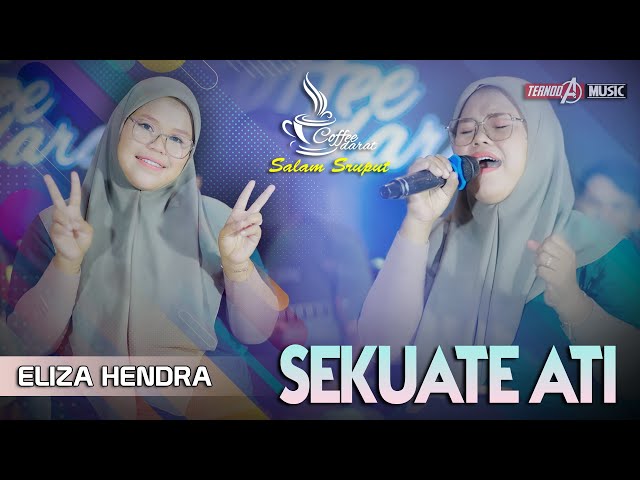 SEKUATE ATI  |  ELIZA HENDRA  | TERNODA MUSIC class=