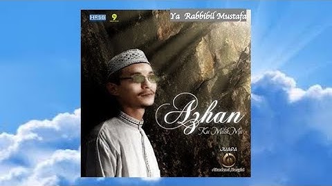 Ya Rabbibil Mustafa - Azhan (Official Audio)