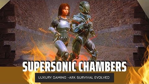 Supersonic Chambers | ARK: Mobile Dungeons - Luxury Gaming House