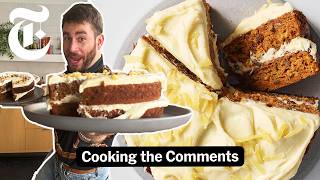 How to Make the BestEver Carrot Cake | Cooking the Comments | NYT Cooking