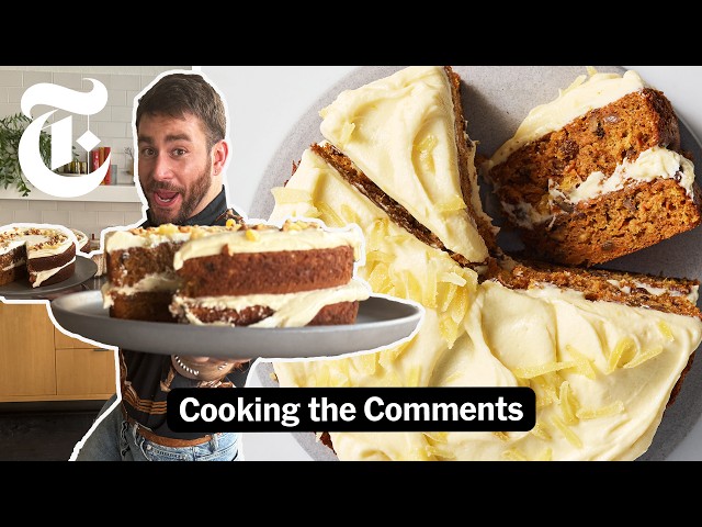 Making the Best Carrot Cake ... Even Better? | Cooking the Comments | Vaughn Vreeland | NYT Cooking class=