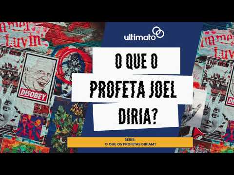 O que os profetas diriam? | Joel