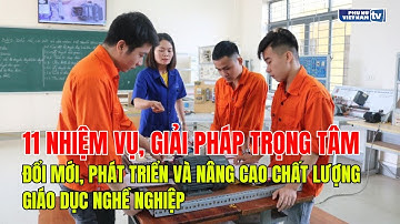 11 nhiệm vụ, giải pháp trọng tâm để đổi mới, phát triển và nâng cao chất lượng giáo dục nghề nghiệp