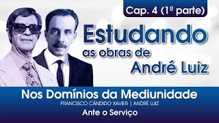 Estudo do livro Nos Domínios da Mediunidade - 4º Cap. / 1ª parte - Ante o serviço
