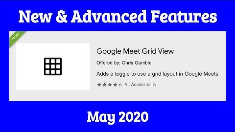 New & Advanced Grid View Features For Google Meet