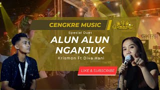 Diva Hani Ft Krismon - ALUN ALUN NGANJUK - Cover Cengkre Music