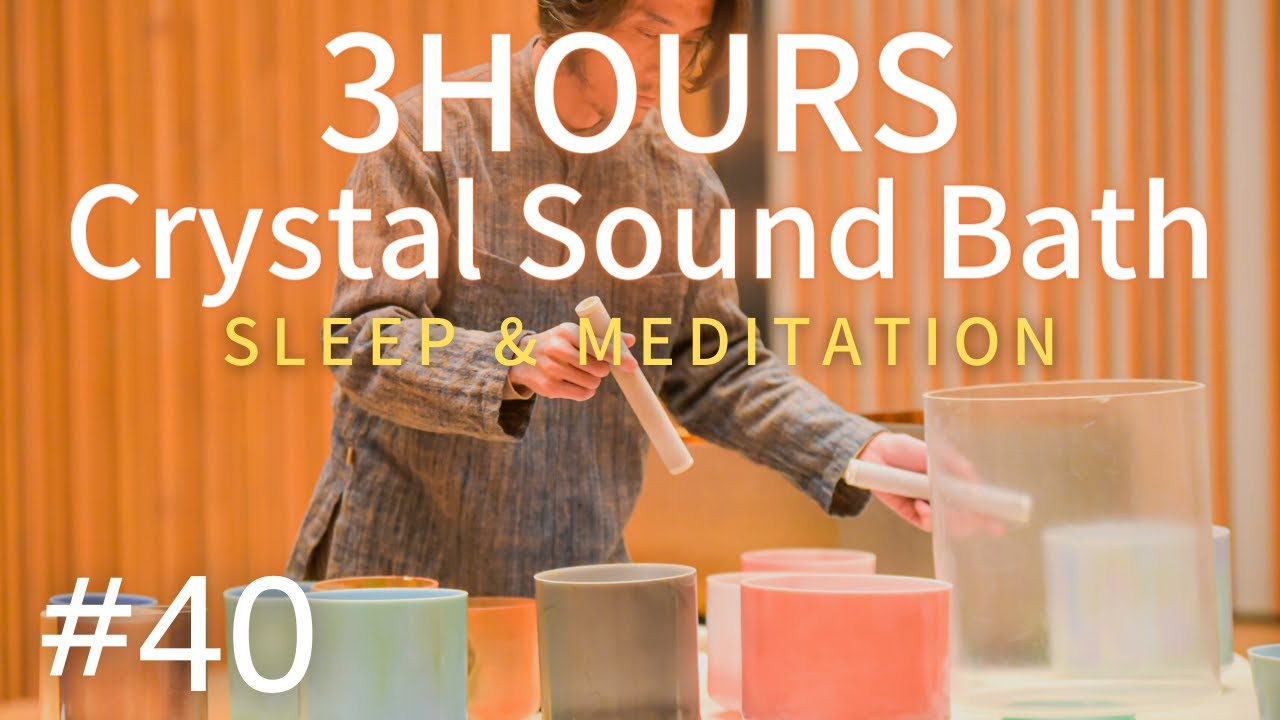 3 hours Crystal Sound Bath 40 Alchemy Crystal Singing Bowls Healing