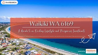 Suburb Profile:  Waikiki WA - A Guide to an Exciting Lifestyle & Prosperous Investment Opportunities