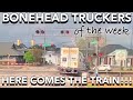 Bonehead Truckers of the Week | WERNER TRUCK VS TRAIN